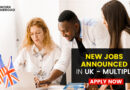 New Jobs Announced in UK – Multiple